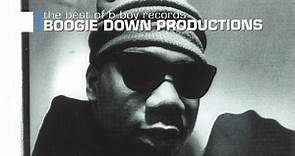 Boogie Down Productions - The Best Of B-Boy Records