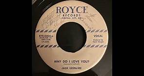Jack Leonard - Why Do I Love You - ROYCE - 1959 - Central City KY