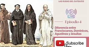 LAS DUDAS DEL CATOLICO Episodio 4: "Diferencia entre Franciscanos, Dominicos, Agustinos y Jesuitas"