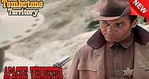 Tombstone Territory 2023 - Apache Vendetta - Best Western Cowboy TV ...