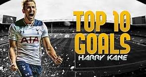 Harry Kane - Top 10 Goals (2011-2018) | World Cup Best Goalscorer