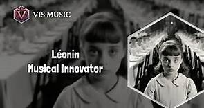 Léonin: Master of Polyphonic Organum | Composer & Arranger Biography