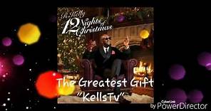 R. Kelly - The Greatest Gift