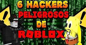 Los 6 Hackers mas poderosos y peligrosos de Roblox 2018 |Parte 1|