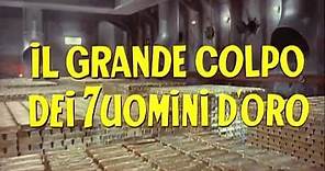 Il grande colpo dei sette uomini d'oro 1966 (Trailer)