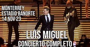 Concierto Completo Luis Miguel Tour Estadio Banorte Monterrey Mexico 14 Noviembre 2023 En Vivo Live