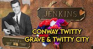 THE GRAVE OF CONWAY TWITTY & TWITTY CITY TODAY
