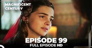Magnificent Century Episode 99 | English Subtitle HD