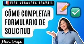 Cómo completar formulario de solicitud VVT (ACTUALIZADO) 🇫🇷 Visa Vacaciones y Trabajo Francia México