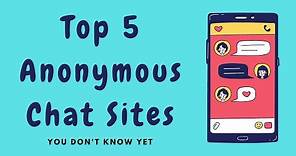 Top 5 Anonymous Chat Sites You Don't Know Yet (Like Omegle) To Chat With Stranger