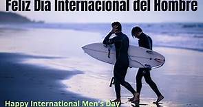 19 DE NOVIEMBRE. DÍA INTERNACIONAL DEL HOMBRE. Vídeo especial celebración y homenaje Día del Hombre.