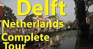 Delft, Netherlands, Complete Tour