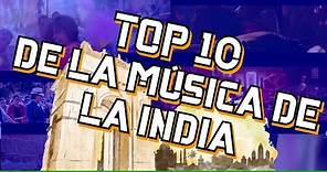 TOP 10 DE MÚSICA DE LA INDIA