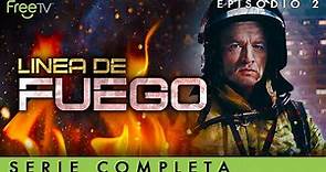 Línea de Fuego | Episodio 2 | Serie Completa | FreeTV