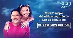 Luz de Luna 3: Resumen del día | América Televisión