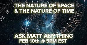 The Nature of Space and Time AMA