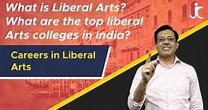 Careers in Liberal Arts | Jobs | Best Courses | Top Colleges in India