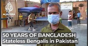 Fifty years of Bangladesh: Stateless Bengalis feel abandoned in Pakistan