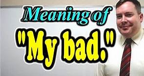Meaning of "My bad." [ ForB English Lesson ]
