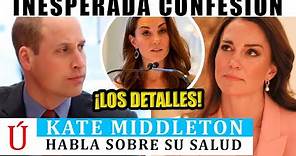 Kate Middleton ROMPE SU SILENCIO y CONFIRMA SU ENFERMEDAD según reporta la US Magazine