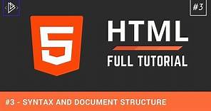 #3 - Syntax and Document Structure - HTML Full Tutorial for Beginners