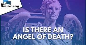 Is there an angel of death? | GotQuestions.org