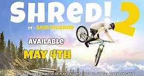 Shred! 2 ft Sam Pilgrim - Announce Trailer PS4