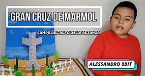 GRAN CRUZ DE MÁRMOL- Monumento Campo del Alto de la Alianza