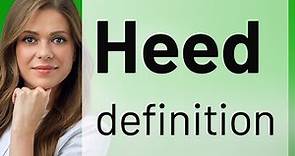 Heed • HEED definition