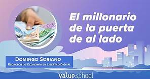 El millonario de la puerta de al lado, con Domingo Soriano - Value School