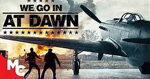 We Go In At Dawn | Full War Thriller Movie | 2020 | WW2