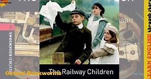 The Railway Children - Chapter 1 The Beginning of Things | Oxford Bookworms 3 | Learn English