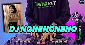 DJ ONENONENO TIKTOK VIRAL REMIX FULL BASS 2022 | DJ NONENONENO