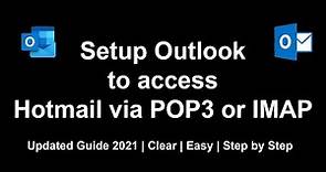 Setup Outlook to access Hotmail via POP3 or IMAP | 2021 | Step by Step Guide