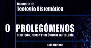 Prolegómenos - Definición, tipos y propósitos de la teología