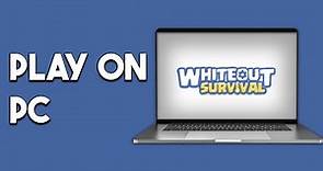 How to Play Whiteout Survival on Pc