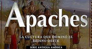 Los Apaches - La Cultura que Domino el Lejano Oeste