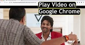 How to Play Video on Google Chrome