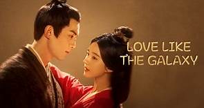 Love Like The Galaxy Episode 1– Download APP to Enjoy Now!