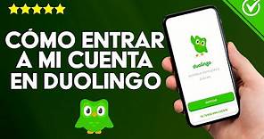 Cómo Entrar a mi Cuenta Duolingo Desde Diferentes Dispositivos - PC y Móviles