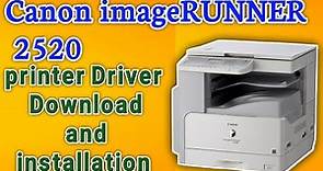 How to Download and install Canon imageRUNNER 2520 printer and scanner driver.canon driver install.