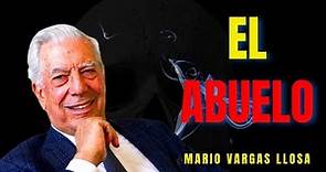EL ABUELO cuento de Mario Vargas LLosa