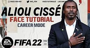 Aliou Cissé FACE FIFA 22 | TUTORIAL | CAREER MODE | MANAGER SENEGAL