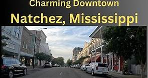 Historic and Beautiful Downtown Natchez, MS | Dash Cam Driving Tour Mississippi 4K