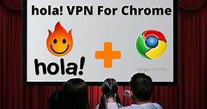 How to Install Hola! VPN for Google Chrome
