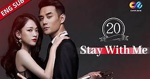 【ENG SUB】《Stay with Me 放弃我抓紧我》 EP20 (Wang Kai | Joe Chen | Kimi Qiao)【China Zone-English】