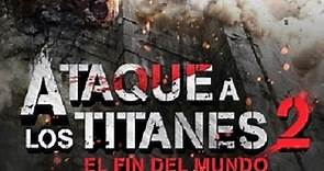 Ataque a los titanes 2, el fin del mundo (Trailer)