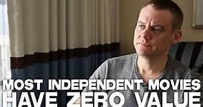 Most Independent Movies Have Zero Value by Brian Jun