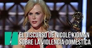 El discurso de Nicole Kidman sobre la violencia doméstica