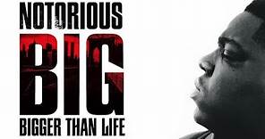 NOTORIOUS B.I.G.: BIGGER THAN LIFE - Official Trailer